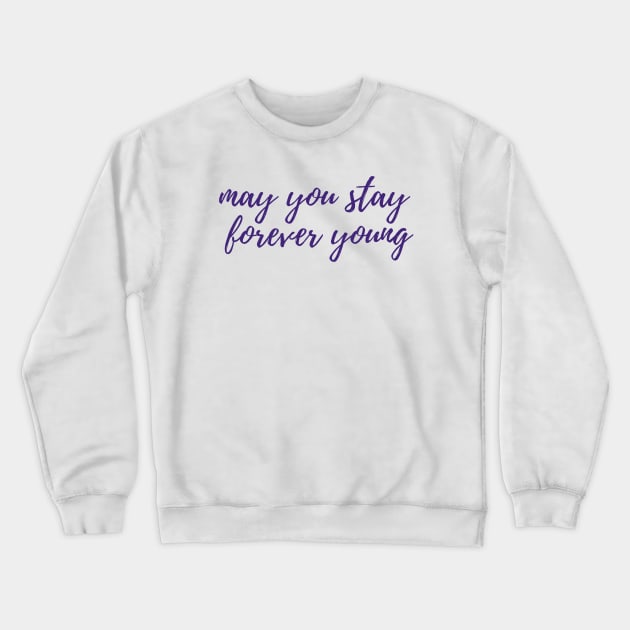 Forever Young Crewneck Sweatshirt by ryanmcintire1232